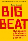 Big Beat Style i gatunki polskiej muzyki młodzieżowej (1957-1973) Mariusz Gradowski