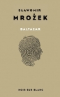 Baltazar. Autobiografia - Sławomir Mrożek, Sławomir Mrożek