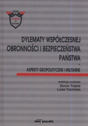 Dylematy współczesnej obronności i bezpieczeństwa państwa