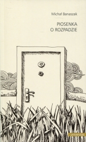 Piosenka o rozpadzie - Michał Banaszak