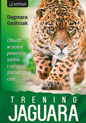 Trening Jaguara. Obudź w sobie pewność siebie i osiągaj zamierzone cele