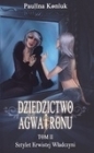 Dziedzictwo Agwatronu. Sztylet Krwistej Władczyni - Paulina Koniuk