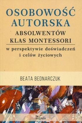 Osobowość autorska absolwentów klas Montessori - Bednarczuk Beata