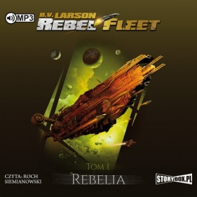 Rebel Fleet Tom 1: Rebelia - B.V. Larson