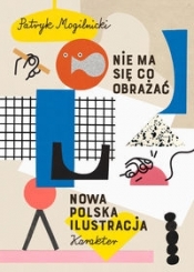 Nie ma się co obrażać - Patryk Mogilnicki