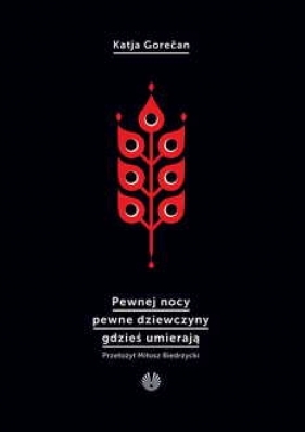 Pewnej nocy pewne dziewczyny gdzieś umierają - Gorecan Katja