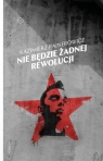 Nie będzie żadnej rewolucji Kazimierz Rajnerowicz