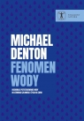 Fenomen wody.. Doskonałe przystosowanie wody do.. Michael Denton