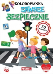 Kolorowanka z naklejkami. Zawsze bezpiecznie - Opracowanie zbiorowe