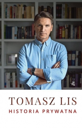 Historia prywatna Tomasz Lis - Tomasz Lis