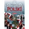 Historia Polski. Atlas ilustrowany Opracowanie zbiorowe