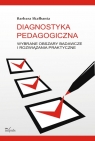 Diagnostyka pedagogiczna Wybrane obszary badawcze i rozwiązania Skałbania Barbara