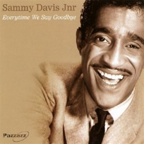 Everytime We Say Goodbye - Sammy Davis Jr.