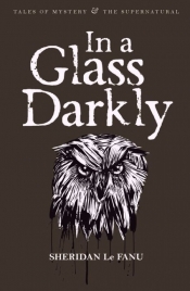 In A Glass Darkly - Le Fanu Joseph Sheridan