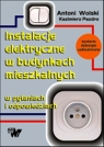 Instalacje elektryczne w budynkach mieszkalnych w pytaniach i odpowiedziach Wolski Antoni, Pazdro Kazimierz