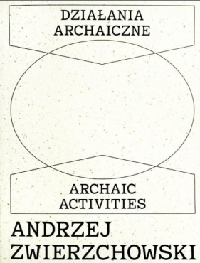 Działania archaiczne - Andrzej Zwierzchowski