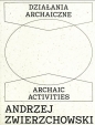 Działania archaiczne - Andrzej Zwierzchowski
