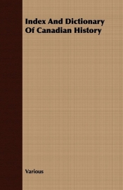 Index and Dictionary of Canadian History
