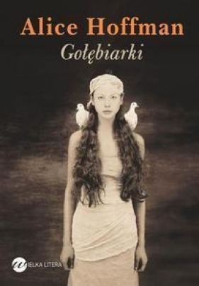 Gołębiarki - Alice Hoffman