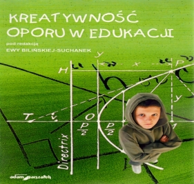 Kreatywność oporu w edukacji - Ewa Bilińska-Sucharek