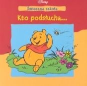 Kubuś Puchatek Kto podsłucha