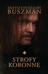 Strofy Koronne Krzysztof Cezary Buszman