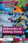 Mathematics of Tabletop Games Montgomery Aaron