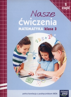 Nasze ćwiczenia 3 Matematyka Część 2 - Bielenica Krystyna , Bura Maria , Kwil Małgorzata