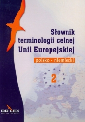 Słownik terminologii celnej Unii Europejskiej Polsko-niemiecki