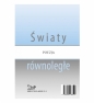 Światy równoległe - Jarosław Wit Dłużniak