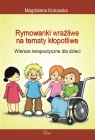 Rymowanki wrażliwe na tematy kłopotliwe