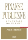 Finanse publiczne Komentarz do ustawy Błaszko Adam