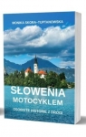 Słowenia motocyklem. Osobiste historie z drogi Monika Rezmer, Karolina Gos