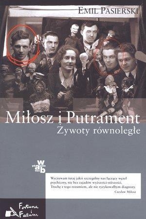 Miłosz i Putrament Żywoty równoległe