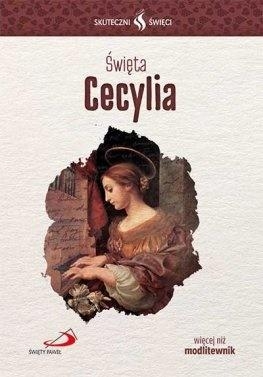 Skuteczni Święci - Święta Cecylia