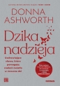 Dzika nadzieja. Uzdrawiające słowa.. - Donna Ashworth