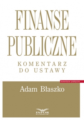 Finanse publiczne Komentarz do ustawy - Adam Błaszko