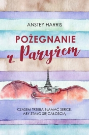 Pożegnanie z Paryżem - Harris Anstey