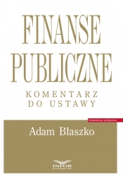 Finanse publiczne Komentarz do ustawy - Błaszko Adam