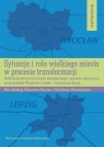 Sytuacja i rola wielkiego miasta w procesie transformacji Studium