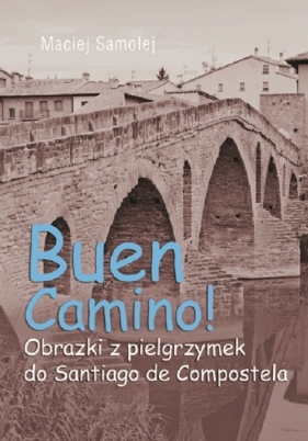 Buen Camino - Samolej Maciej<br />