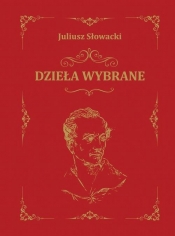 Dzieła wybrane - Juliusz Słowacki