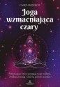 Joga wzmacniająca czary. Proste asany, które spotęgują twoje zaklęcia, zwiększą intuicję i ułatwią podróże astralne - Casey Giovinco