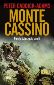 Monte Cassino. Piekło dziesięciu armii - Caddick-Adams Peter