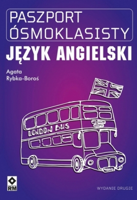 Paszport Ósmoklasisty. Język angielski - Agata Rybka-Boroś