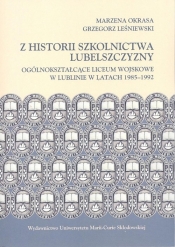 Z historii szkolnictwa Lubelszczyzny - Okrasa Marzena, Leśniewski Grzegorz