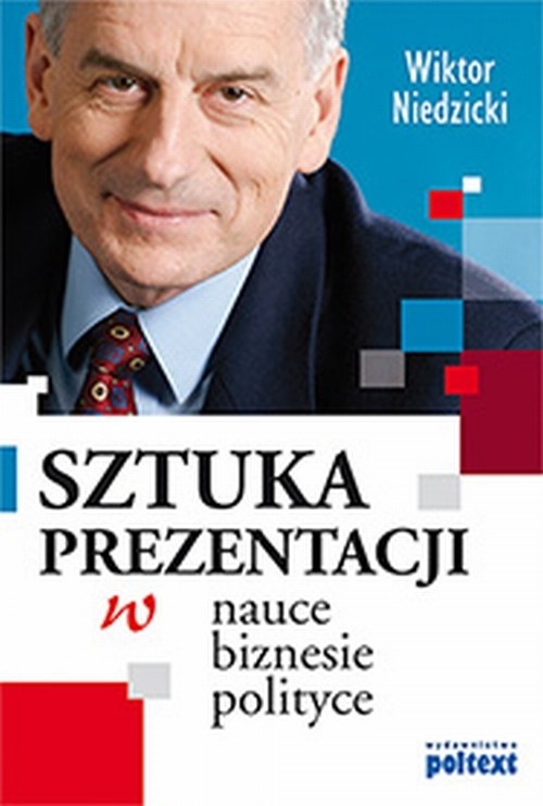 Sztuka prezentacji w nauce, biznesie, polityce