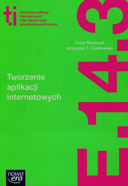 Tworzenie aplikacji internetowych (E.14.3.). Podręcznik do kształcenia w zawodzie technik informatyk - Szkoły ponadgimnazjalne