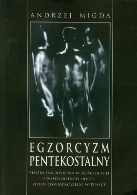 Egzorcyzm pentekostalny - Migda Andrzej