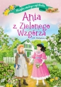Klasyka młodego czytelnika. Ania z Zielonego Wzgórza - Lucy Maud Montgomery